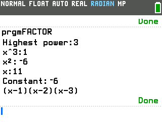 Factoring Polynomials program on the TI-84 Evo factoring x cubed minus 6x squared plus 11x minus 6 into (x-1)(x-2)(x-3)